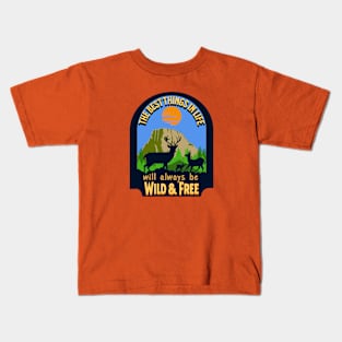 Best Are Wild & Free Kids T-Shirt